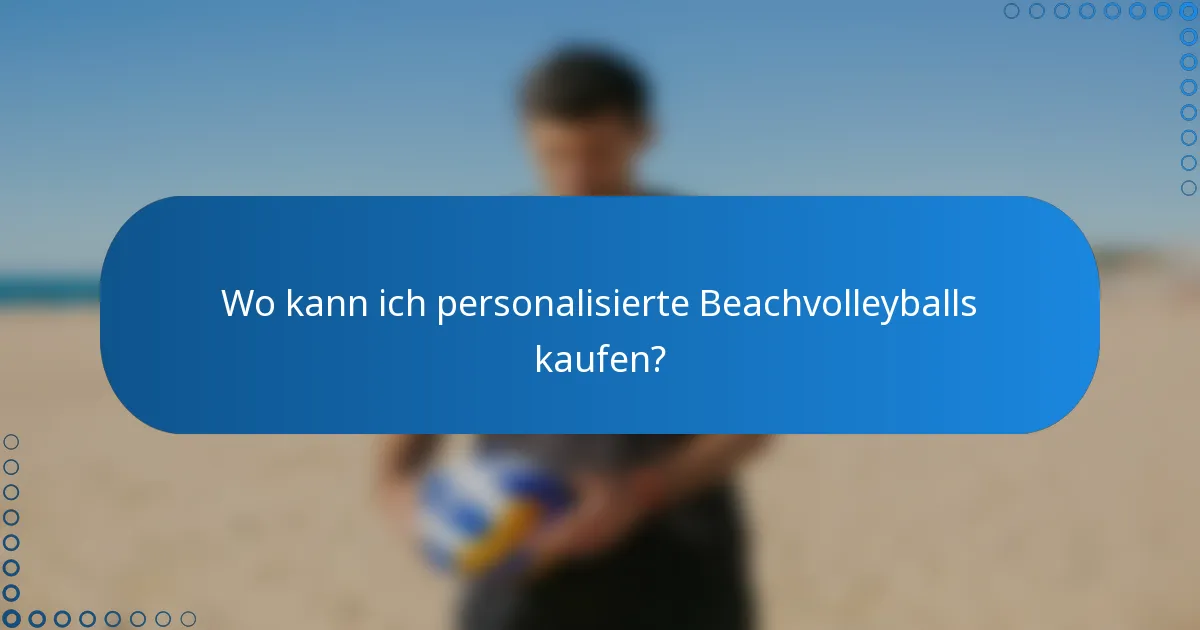 Wo kann ich personalisierte Beachvolleyballs kaufen?